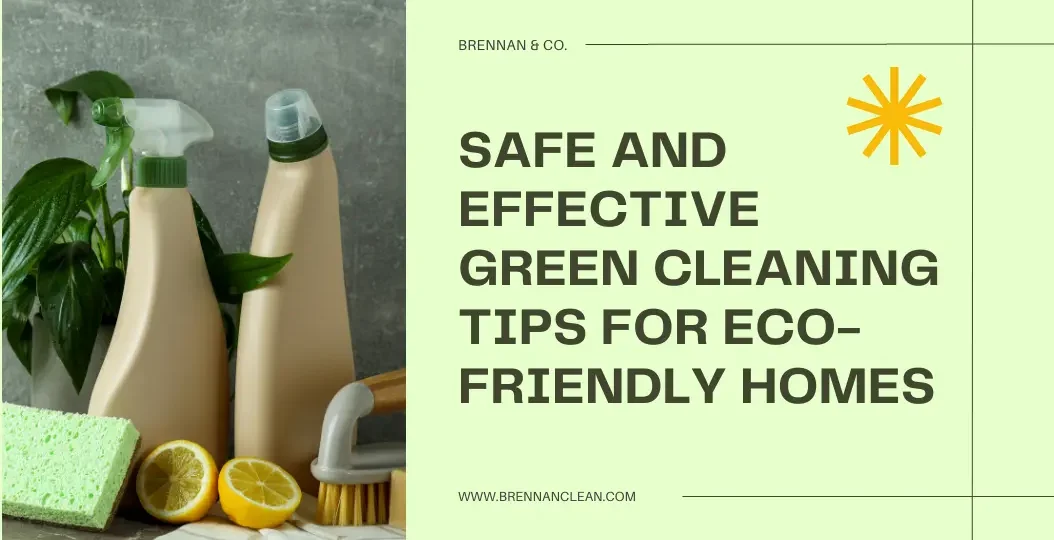 Safe-and-Effective-Green-Cleaning-Tips-for-Eco-Friendly-Homes-featured